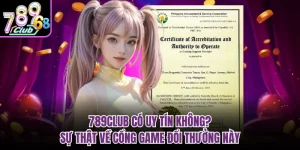 789CLUB Có Uy Tín Không? Sự Thật Về Cổng Game Đổi Thưởng Này