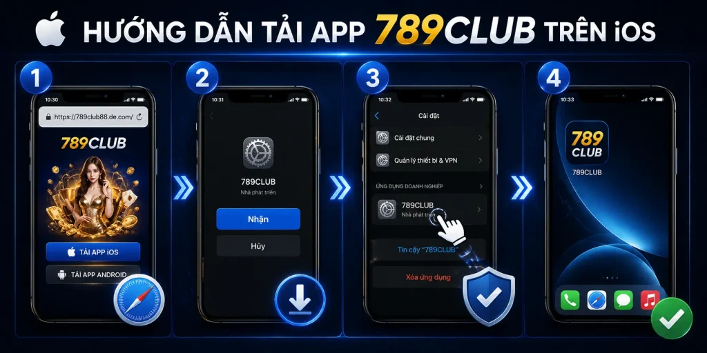 Tải App 789CLUB - Trải Nghiệm Nhanh Và Mượt Trên Di Động Hướng dẫn tải app 789CLUB trên iOS