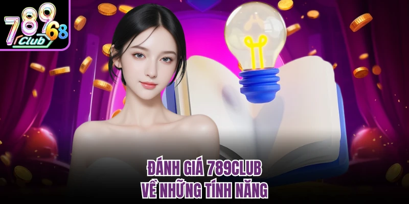 Đánh giá 789CLUB về những tính năng
