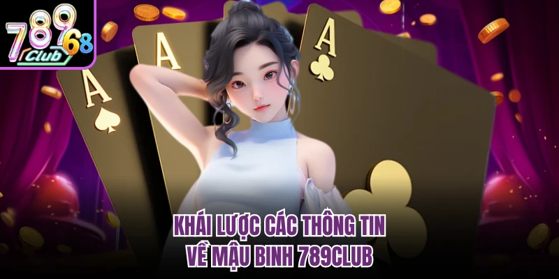 Khái lược các thông tin về mậu binh 789CLUB