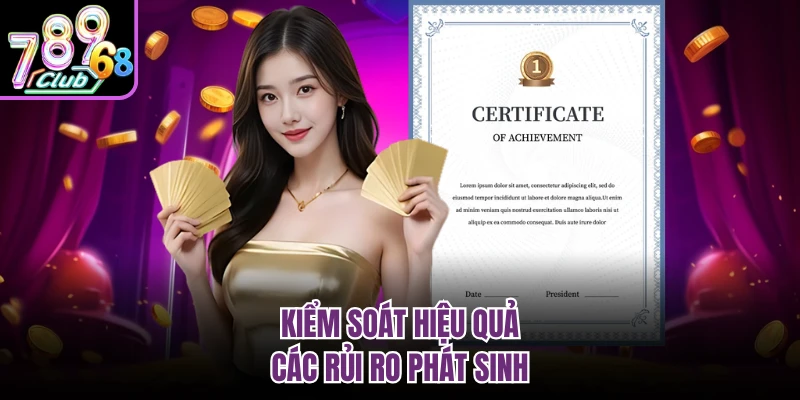 Kiểm soát hiệu quả các rủi ro phát sinh