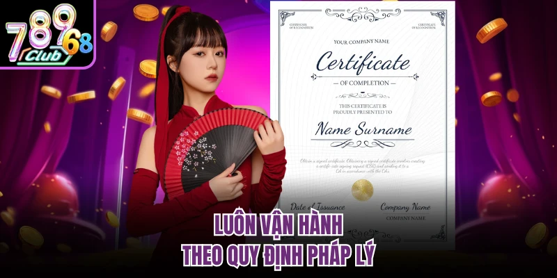 Luôn vận hành theo quy định pháp lý