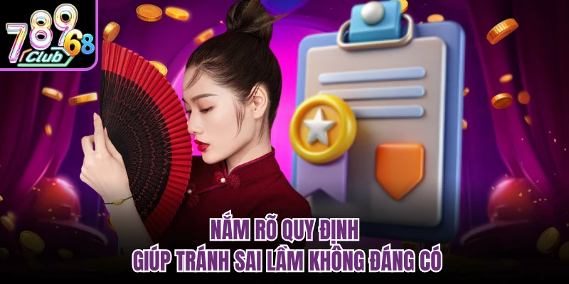 Nắm rõ quy định giúp tránh sai lầm không đáng có