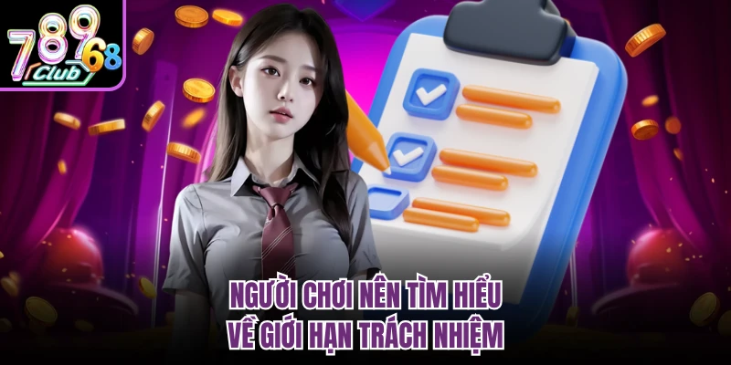Người chơi nên tìm hiểu về giới hạn trách nhiệm