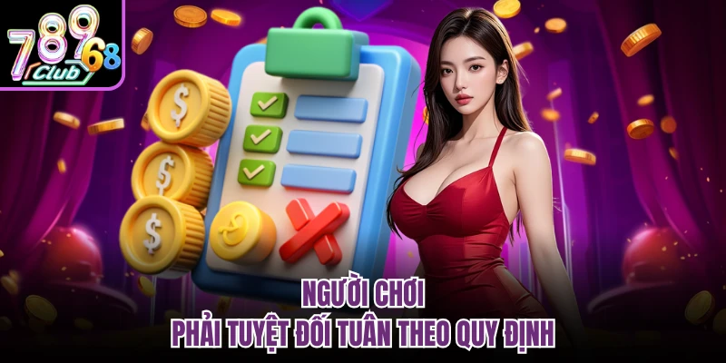 Người chơi phải tuyệt đối tuân theo quy định