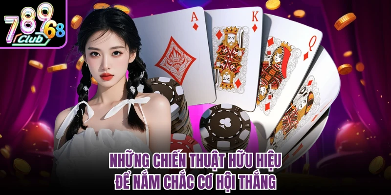 Những chiến thuật hữu hiệu để nắm chắc cơ hội thắng