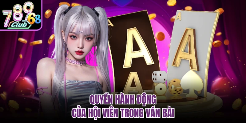 Quyền hành động của hội viên trong ván bài
