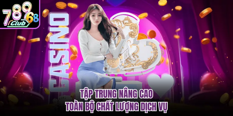 Tập trung nâng cao toàn bộ chất lượng dịch vụ