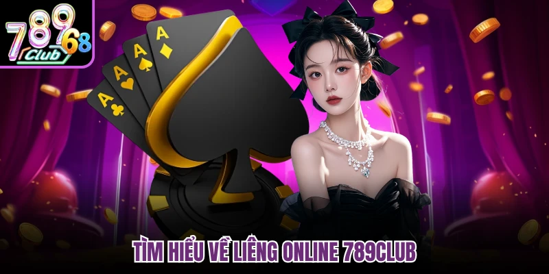 Tìm hiểu về liêng online 789Club